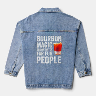 Bourbon Definition Magic Brown Water For Fun Peopl Denim Jacket