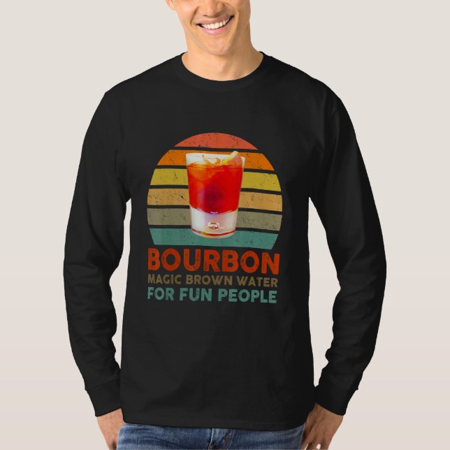 Bourbon Definition Magic Brown Water For Fun Peopl T-Shirt (Front)