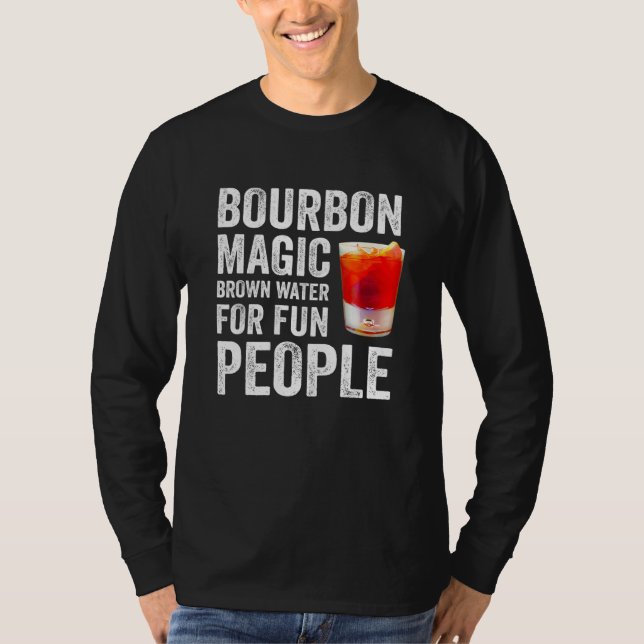 Bourbon Definition Magic Brown Water For Fun Peopl T-Shirt (Front)