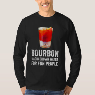 Bourbon Definition Magic Brown Water For Fun Peopl T-Shirt