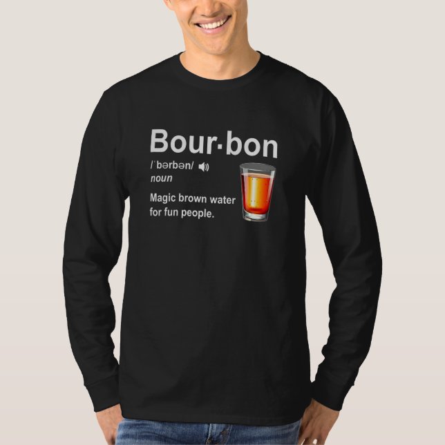 Bourbon Definition Magic Brown Water For Fun Peopl T-Shirt (Front)