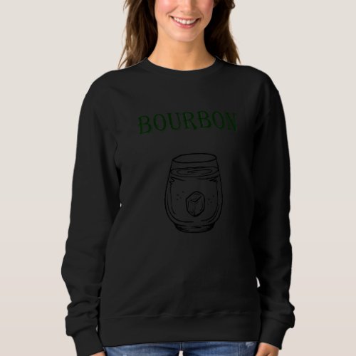 Bourbon drinker On the Rocks Bourbon Sweatshirt