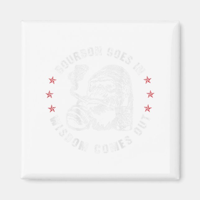 Bourbon Goes In Wisdom Comes Out Monkey Whiskey (o Magnet (Front)