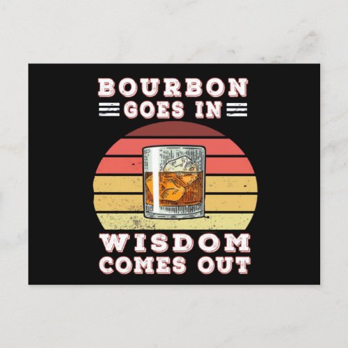 Bourbon goes in wisdom comes out postcard