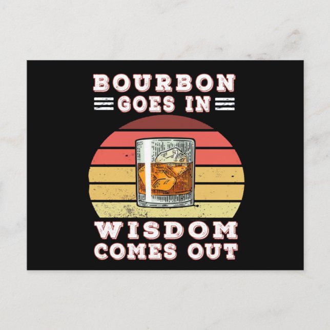 Bourbon goes in wisdom comes out postcard (Front)