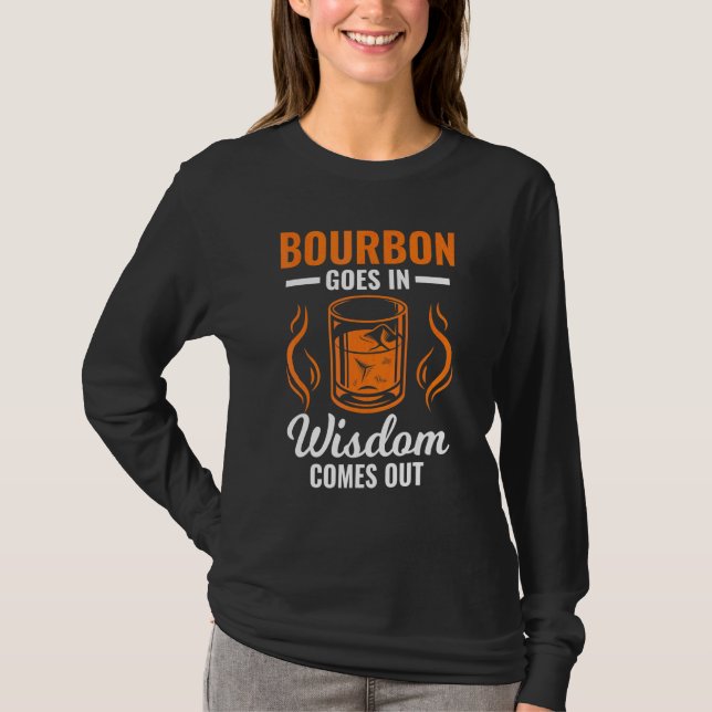 Bourbon Goes Wisdom Comes Drinking Bartender Whisk T-Shirt (Front)