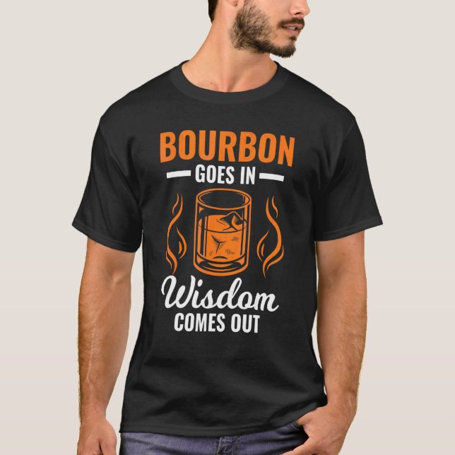 Bourbon Goes Wisdom Comes Drinking Bartender Whisk T-Shirt (Front)