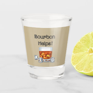 Bourbon Helps! Shot Glass