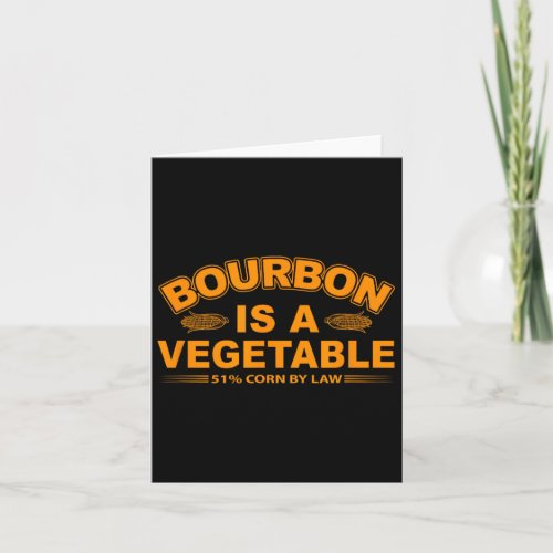 Bourbon Is A Vegetable Whiskey Bourbon Drinking  Card