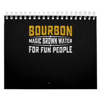 Bourbon Magic Brown Water Fun People - Whiskey Calendar