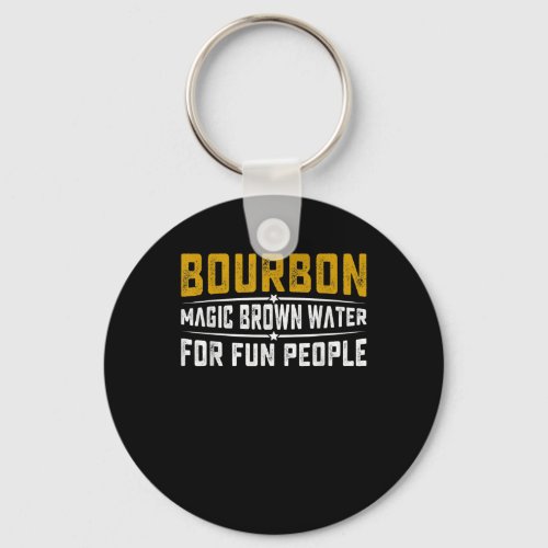 Bourbon Magic Brown Water Fun People _ Whiskey Keychain
