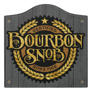 Bourbon Snob - funny whiskey drinker Door Sign