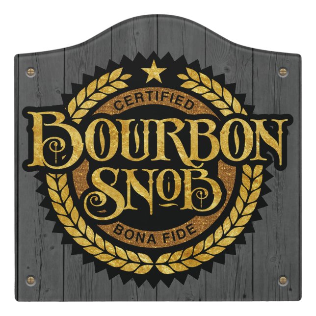 Bourbon Snob - funny whiskey drinker Door Sign (Large Crest Front)