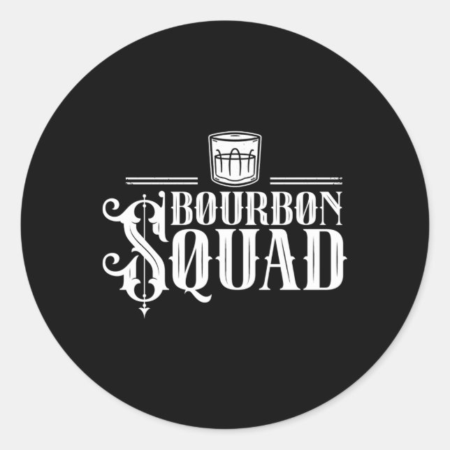 Bourbon Squad Drink Drinking Drinker Classic Round Sticker (Front)
