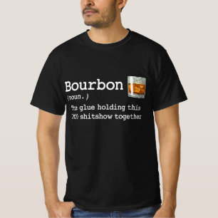 Bourbon the glue holding this 2020 shitshow togeth T-Shirt