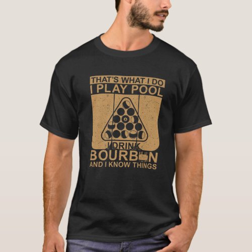 Bourbon Whisky Pool Funny Billiards Quote T_Shirt
