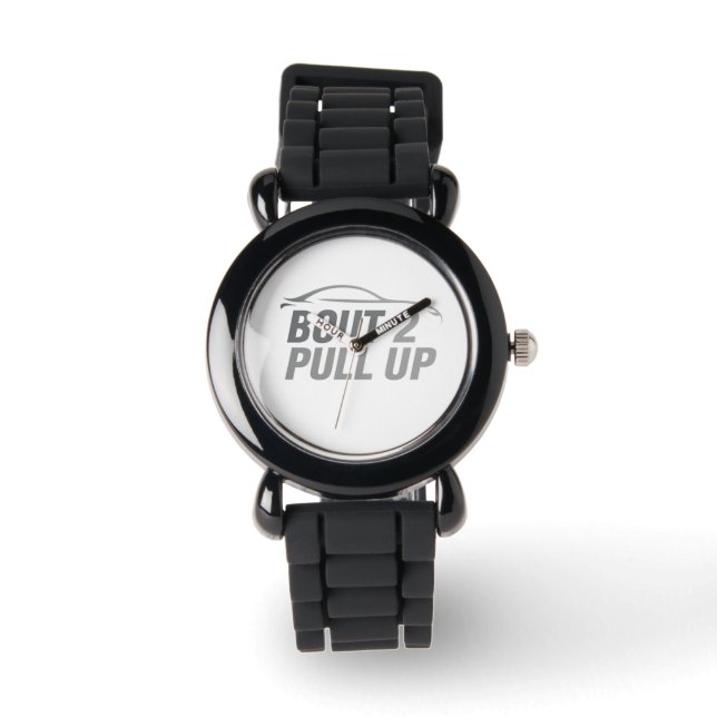 BOUT2PULLUP Watch – Always On Time… Kinda (Front)