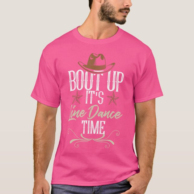 Bout Up It'S Line Dance Time Line Dancing T-Shirt (Front)
