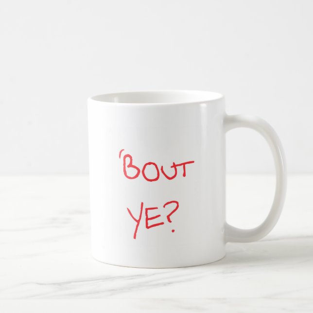 'Bout Ye? Coffee Mug (Right)
