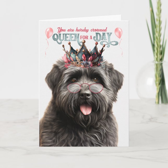 Bouvier Dog Queen for Day Funny Birthday Card (Front)
