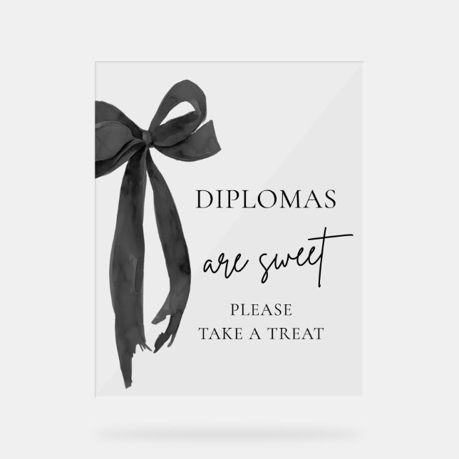 Bow Diplomas Are Sweet Take A Treat Graduation Acrylic Sign (Front)
