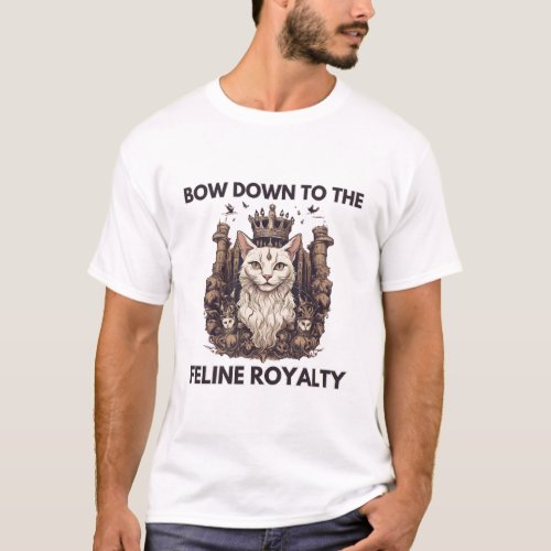 Bow Down to the Feline Royalty T_Shirt