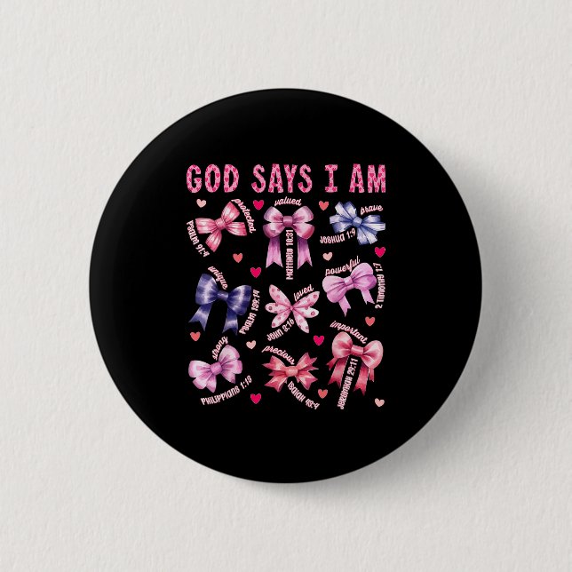 Bow God Say I Am Christian Girl Teen Women Bible V Button (Front)