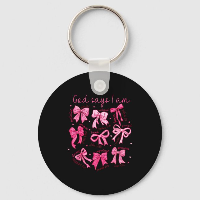 Bow God Say I Am Christian Girl Teen Women Bible V Keychain (Front)
