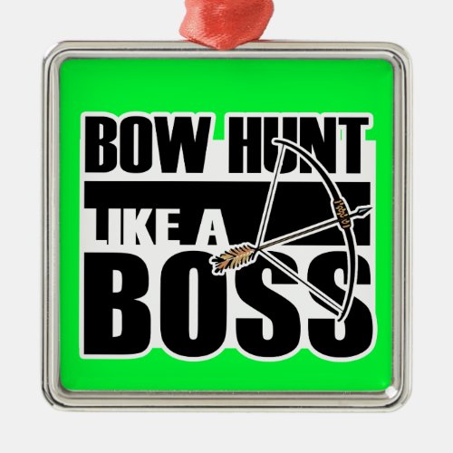 Bow Hunt Like a Boss Funnygif Metal Ornament
