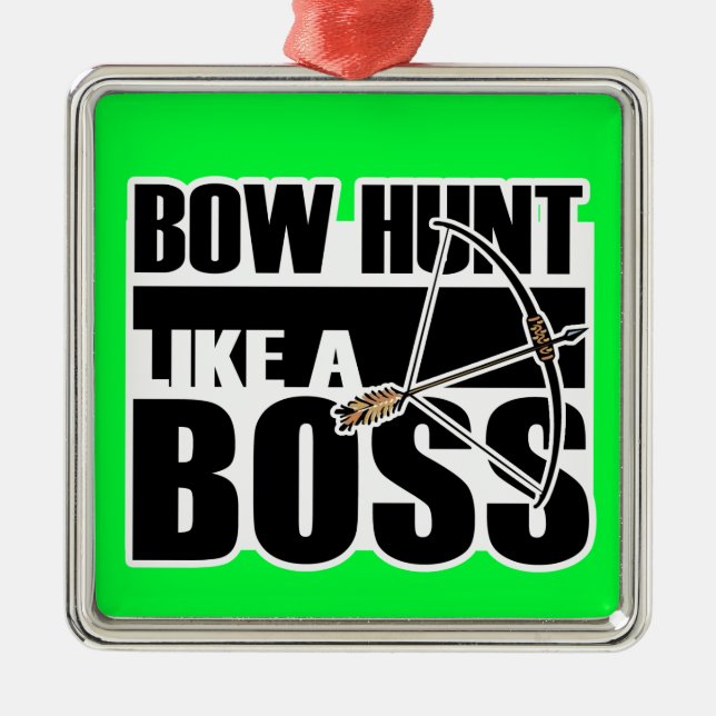 Bow Hunt Like a Boss; Funny.gif Metal Ornament (Front)