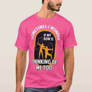 Bow Hunting Arrow and Archery Quote Design Archery T-Shirt