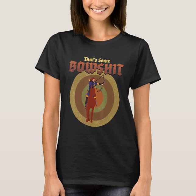 Bow Hunting Arrows And Archery Quote Archery Targe T-Shirt (Front)
