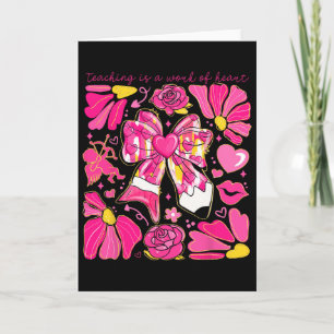 Bow Pencil Teaching Is A Work Of Heart Valentine D Card