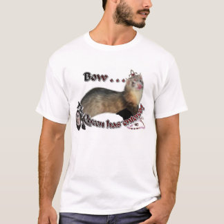 Bow......The Queen has entered! T-Shirt