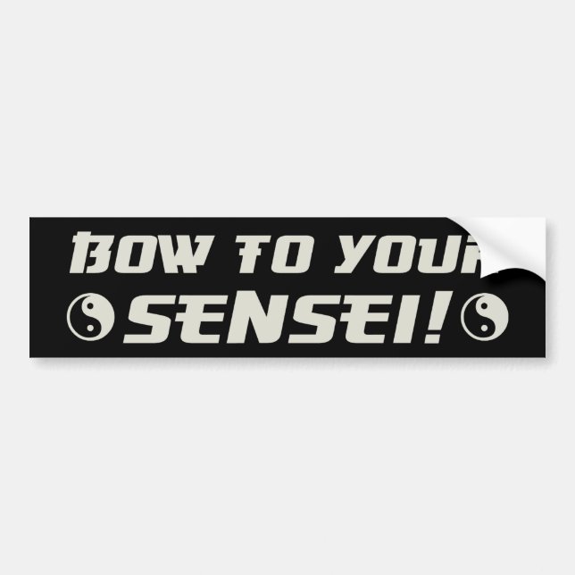 Bow to Your Sensei! Bumper Sticker (Front)
