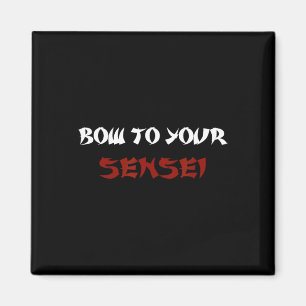 Bow To Your Sensei Funny Japanese Karate Master Magnet