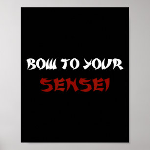 Bow To Your Sensei Funny Japanese Karate Master Poster