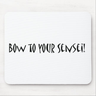 Bow to your sensei mouse pad