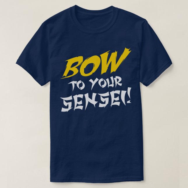 BOW TO YOUR SENSEI T-Shirt (Design Front)
