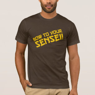 Bow to your Sensei! T-Shirt