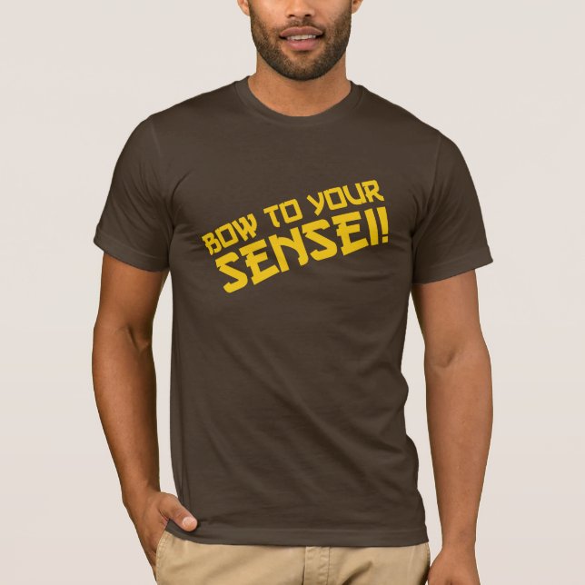 Bow to your Sensei! T-Shirt (Front)