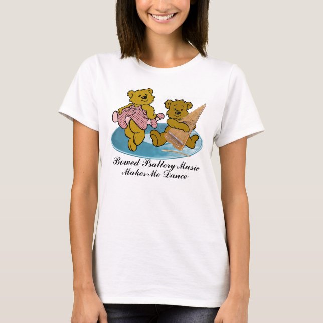 BOWED PSALTERY MUSIC MAKES ME DANCE-T-SHIRT T-Shirt (Front)