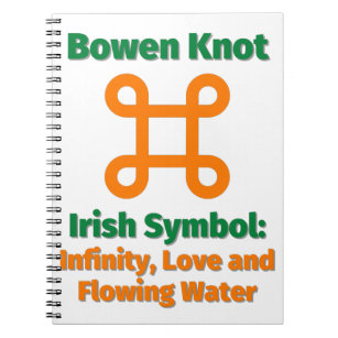 Bowen Knot: Irish Symbol, Infinity, Love and Flowi Notebook