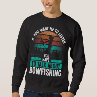 Bowfisher Airboat Talk about Bowfishing Fisherman Sweatshirt