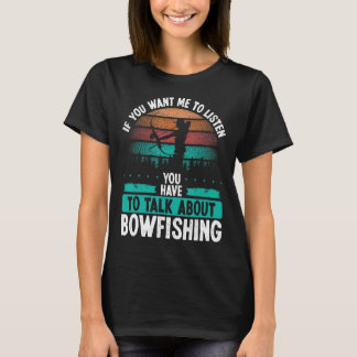 Bowfisher Airboat Talk about Bowfishing Fisherman T-Shirt