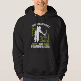 Bowfisher I dont need Money Bowhunter Airboat Bowf Hoodie