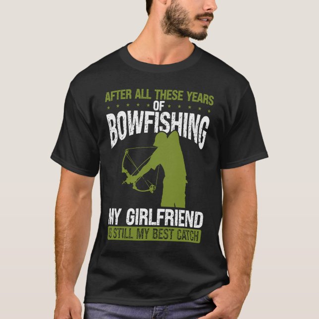 Bowfishing Boyfriend Best Catch Bowfisher for Men  T-Shirt (Front)