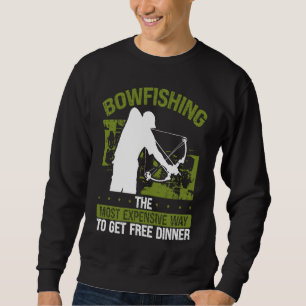 Bowfishing Free Dinner Bowhunter Fisherman Bowfish Sweatshirt
