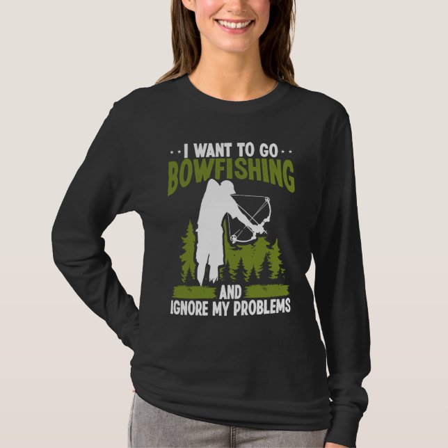 Bowfishing ignore my problems Bowfisher Archer Bow T-Shirt (Front)