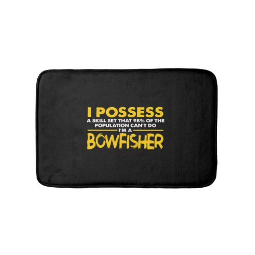 Bowfishing Skill Set Bowfisher Bowfisherman Gift Bath Mat